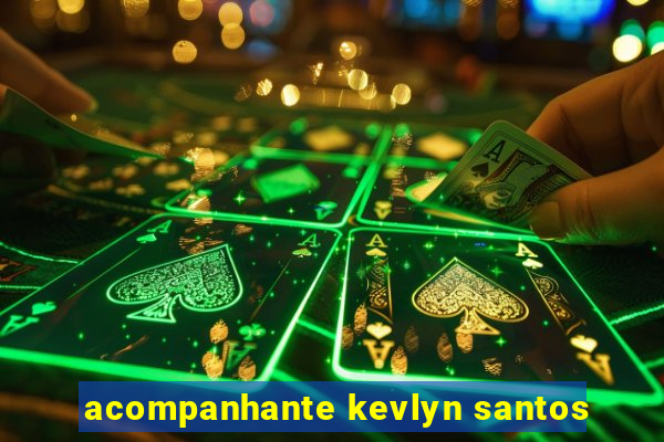 acompanhante kevlyn santos