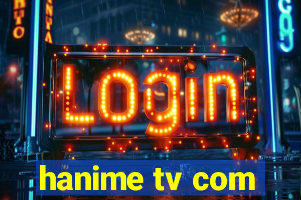 hanime tv com