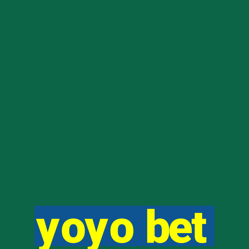 yoyo bet