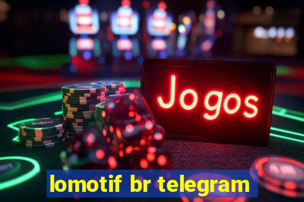 lomotif br telegram