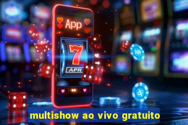 multishow ao vivo gratuito