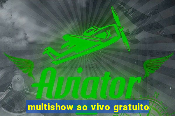 multishow ao vivo gratuito