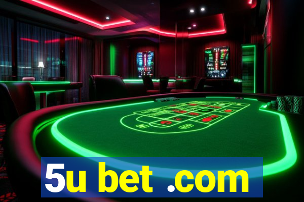 5u bet .com