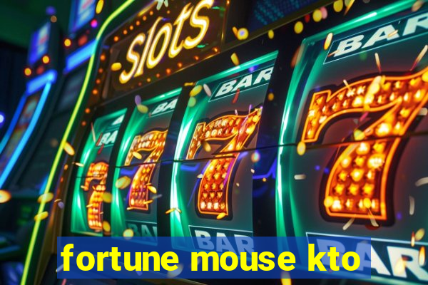 fortune mouse kto