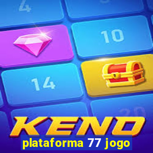 plataforma 77 jogo