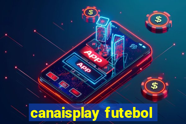 canaisplay futebol