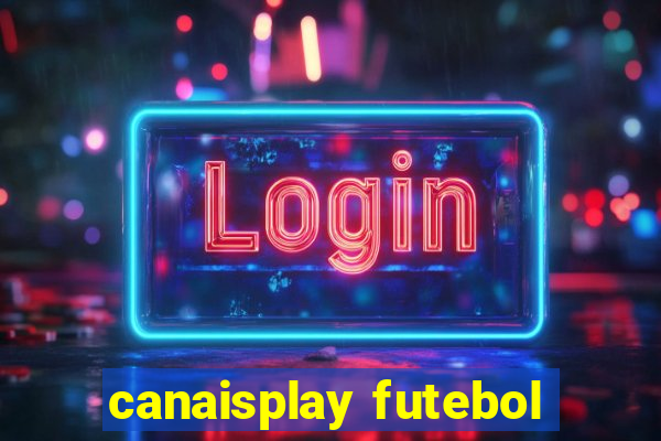 canaisplay futebol