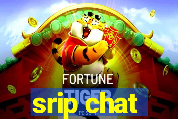 srip chat