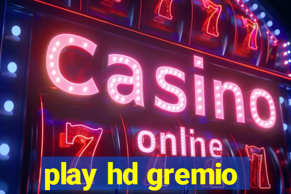 play hd gremio