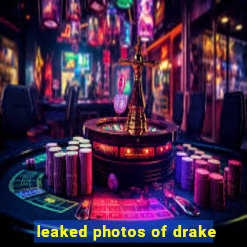 leaked photos of drake