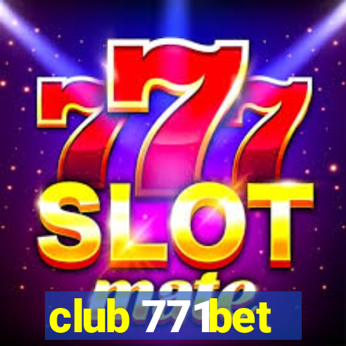 club 771bet