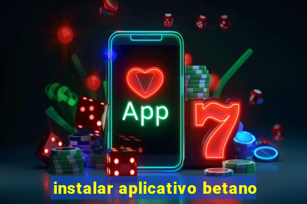 instalar aplicativo betano