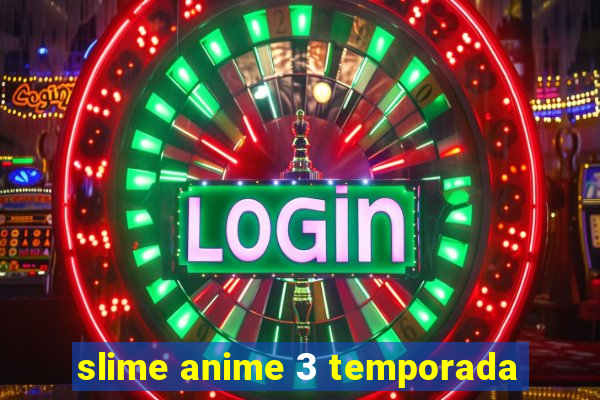 slime anime 3 temporada