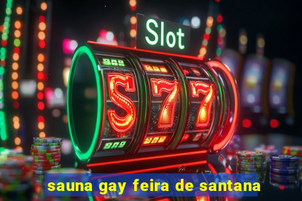 sauna gay feira de santana