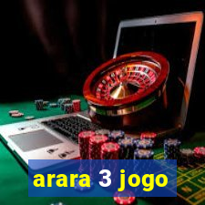 arara 3 jogo