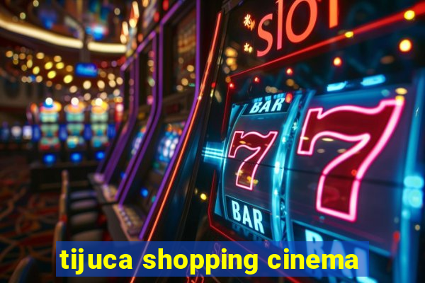 tijuca shopping cinema