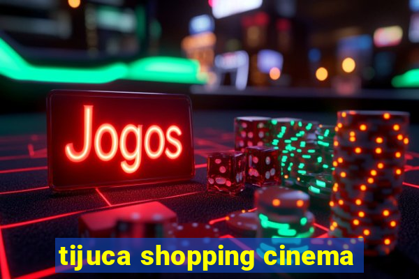 tijuca shopping cinema