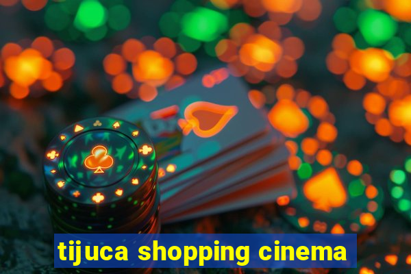 tijuca shopping cinema