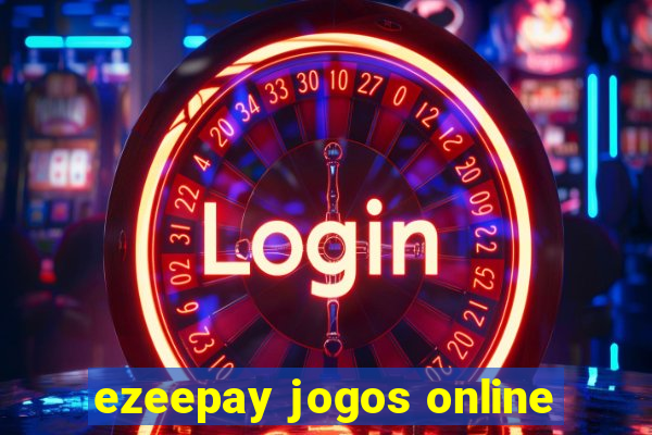 ezeepay jogos online