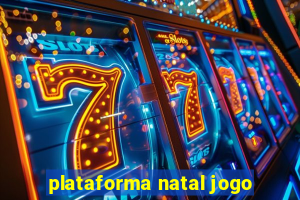 plataforma natal jogo