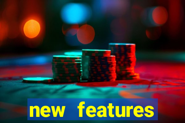 new features significado na bet365