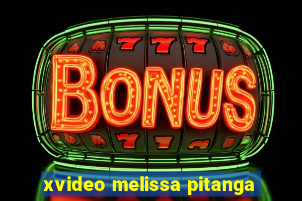 xvideo melissa pitanga