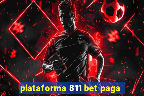 plataforma 811 bet paga