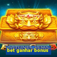 bet ganhar bonus