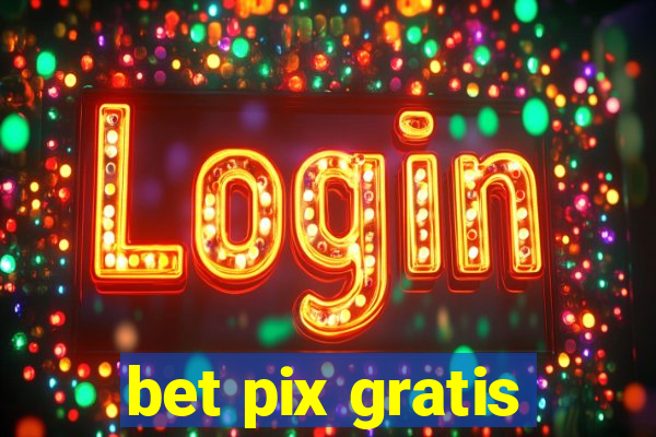 bet pix gratis