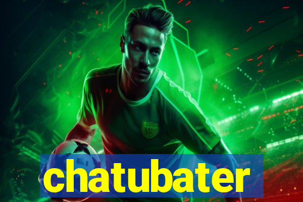 chatubater