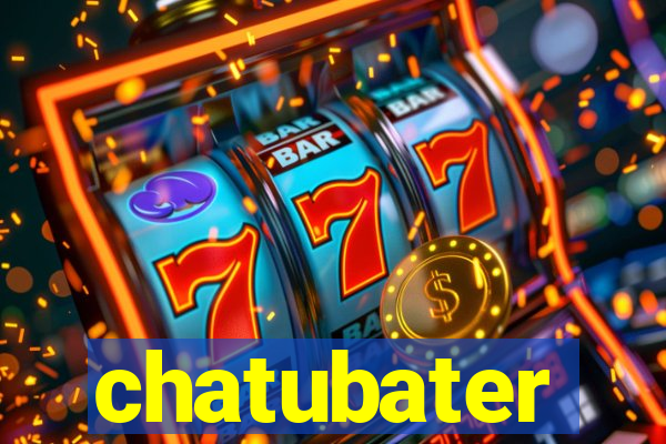 chatubater