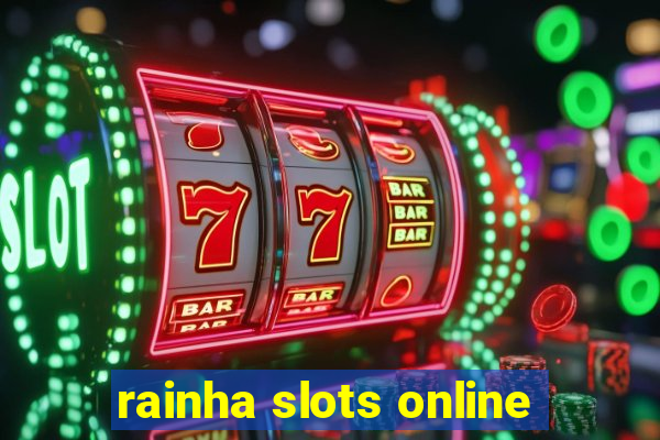 rainha slots online