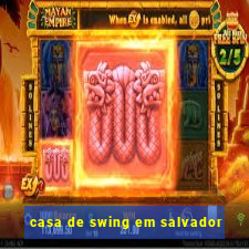 casa de swing em salvador