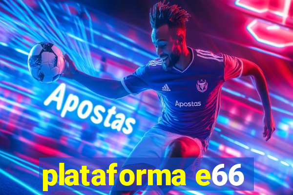 plataforma e66