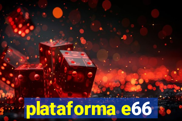 plataforma e66