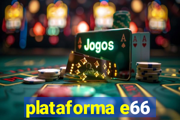 plataforma e66