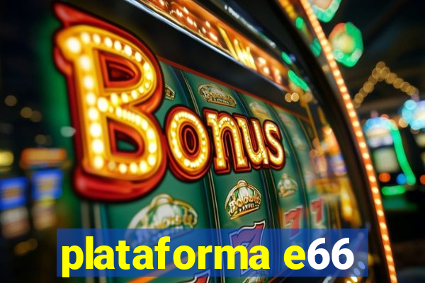 plataforma e66