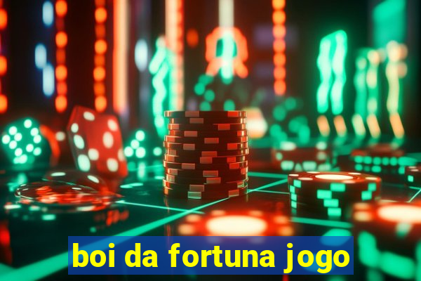 boi da fortuna jogo