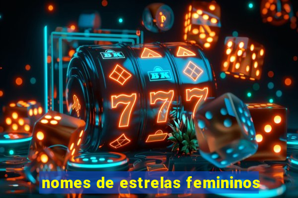 nomes de estrelas femininos