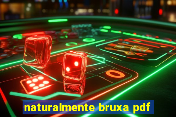 naturalmente bruxa pdf