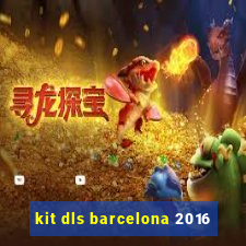 kit dls barcelona 2016