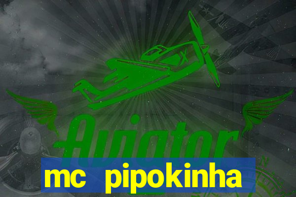 mc pipokinha telegram vazado