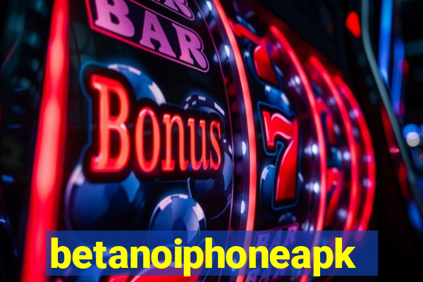 betanoiphoneapk