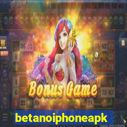 betanoiphoneapk