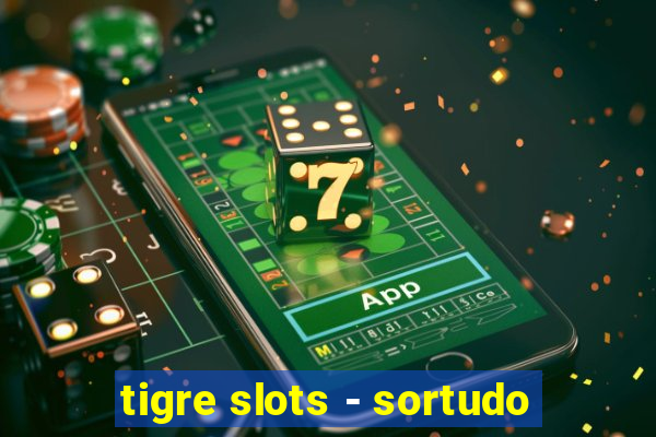 tigre slots - sortudo