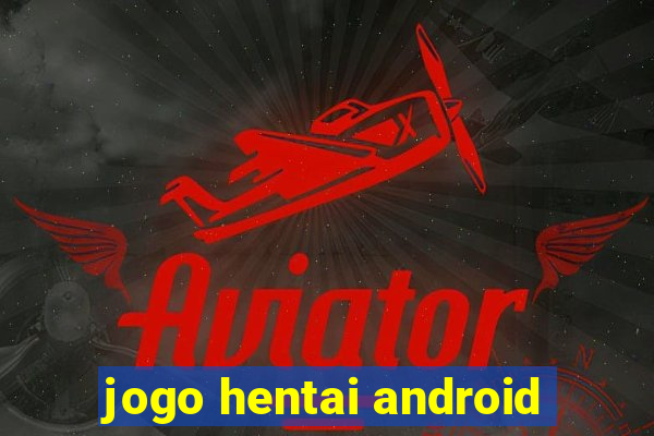 jogo hentai android