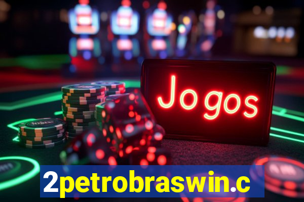 2petrobraswin.com