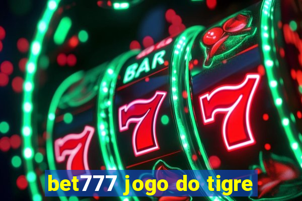 bet777 jogo do tigre