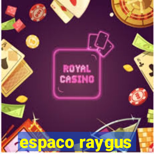 espaco raygus