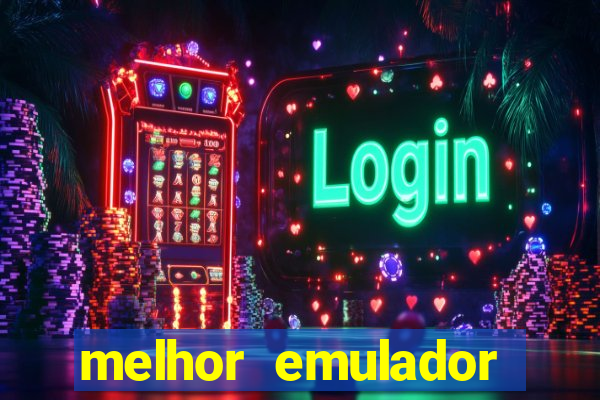 melhor emulador para pc fraco